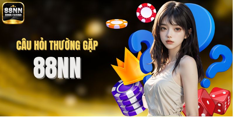 Câu hỏi thường gặp về 88NN