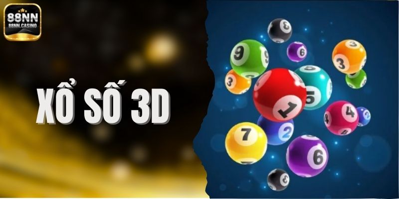 Xổ Số 3D - Cơ Hội Kiếm Tiền Tỷ Mỗi Ngày Cho Các Dân Chơi