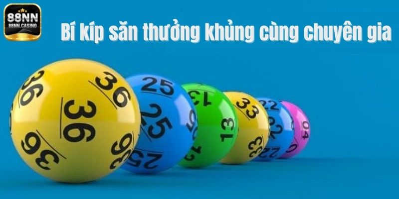 Bí kíp săn thưởng khủng cùng các chuyên gia