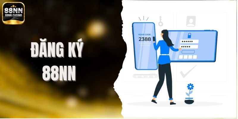 Đăng Ký 88NN - Cách Tạo Tài Khoản Đa Nền Tảng Cho Tân Thủ