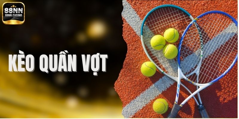 Kèo Quần Vợt - Khám Phá Chiến Lược Cá Cược Hiệu Quả
