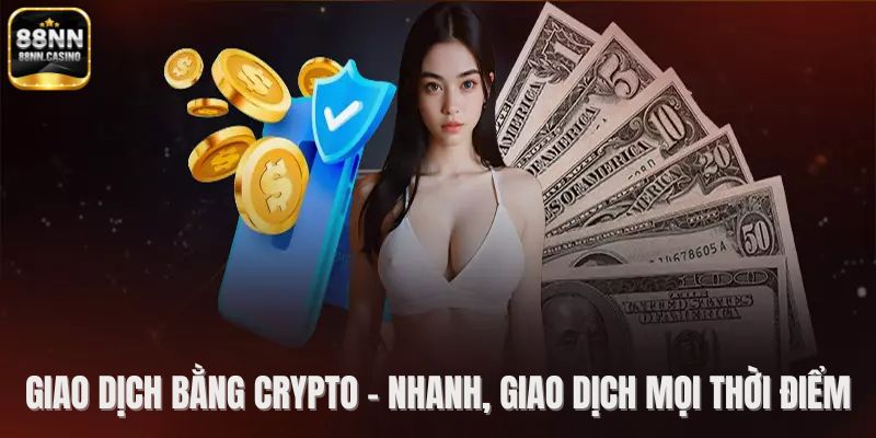 Nạp vốn bằng Crypto - tiện lợi và bảo mật cao