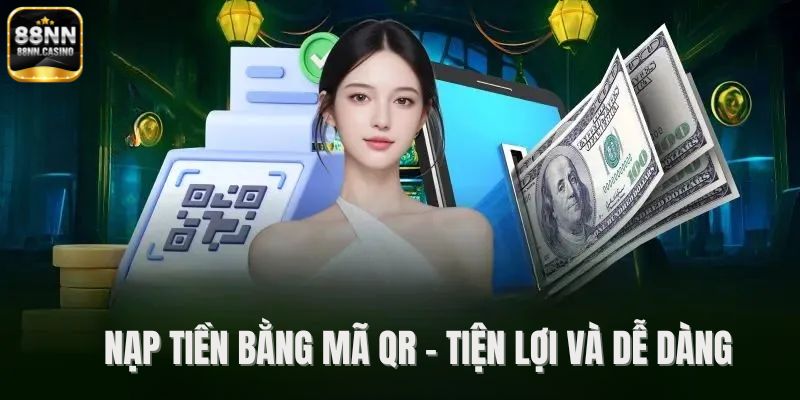 Nạp tiền 88NN bằng mã QR tiện lợi và dễ dàng cho người chơi